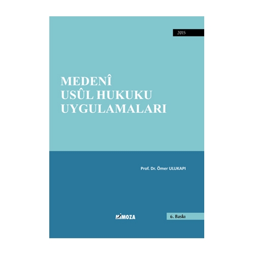 Medeni Usul Hukuku Uygulamaları - Ömer Ulukapı