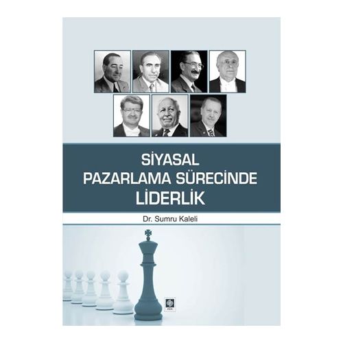 Siyasal Pazarlama Sürecinde Liderlik - Sumru Kaleli