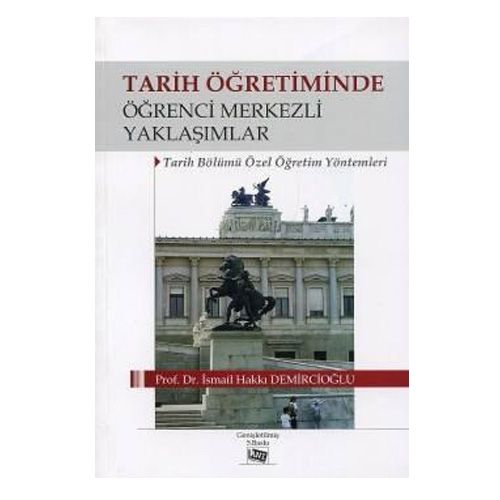 Tarih Öğretiminde Öğrenci Merkezli Yaklaşımlar - İsmail Hakkı Demircioğlu