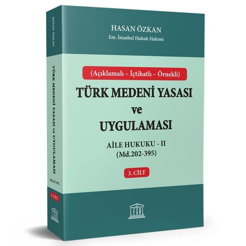 Türk Medeni Yasası ve Uygulaması Cilt 3 Aile Hukuku 2 - Hasan Özkan