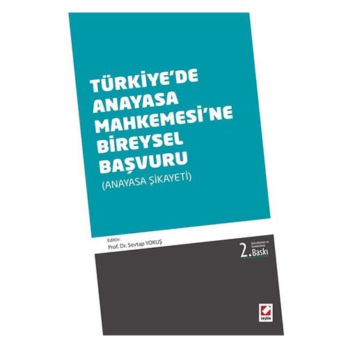 Türkiye\'de Anayasa Mahkemesine Bireysel Başvuru - Sevtap Yokuş