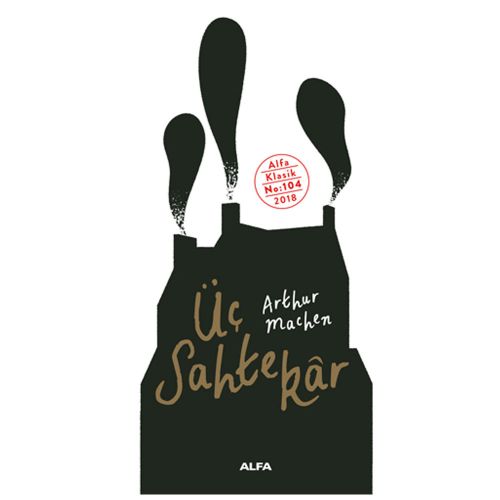 Üç Sahtekar - Arthur Machen
