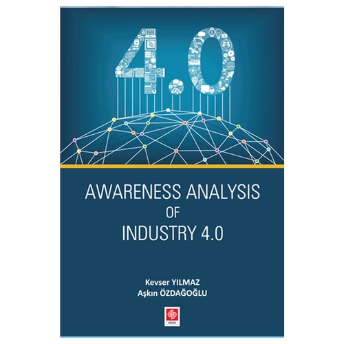 Awareness Analysis of Industry 4.0 - Aşkın Özdağoğlu, Kevser Yılmaz
