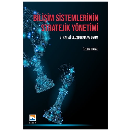 Bilişim Sistemlerinin Stratejik Yönetimi - Özlem Oktal