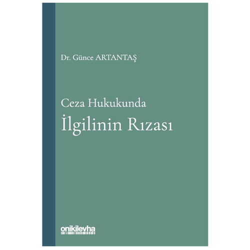 Ceza Hukukunda İlgilinin Rızası - Günce Artantaş