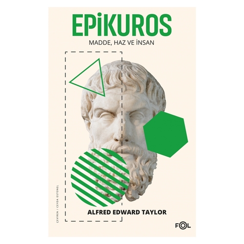 Epikuros Madde, Haz ve İnsan - Alfred Edward Taylor