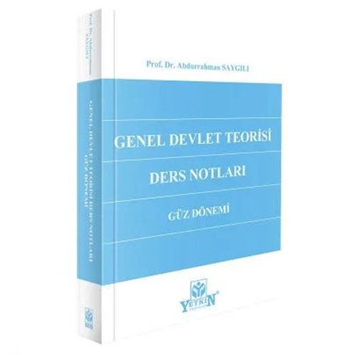Genel Devlet Teorisi Ders Notları Güz Dönemi - Abdurrahman Saygılı