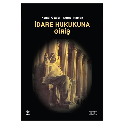 İdare Hukukuna Giriş - Kemal Gözler, Gürsel Kaplan