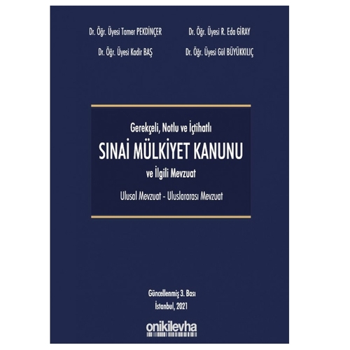 Gerekçeli Notlu İçtihatlı Sınai Mülkiyet Kanunu - R. Eda Giray, Kadir Baş, Gül Büyükkılıç