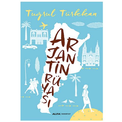 Arjantin Rüyası - Tuğrul Türkkan