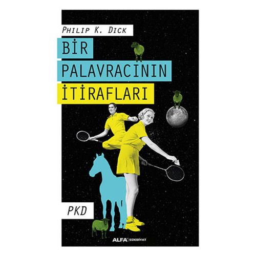 Bir Palavracının İtirafları - Philip K. Dick