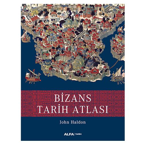 Bizans Tarih Atlası - John Haldon