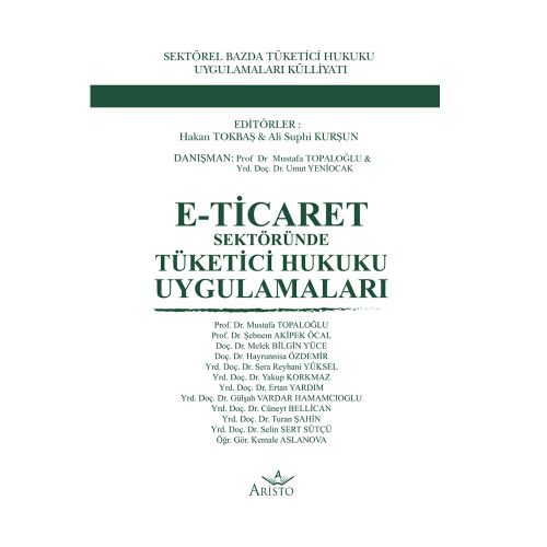 E-Ticaret Sektöründe Tüketici Hukuku Uygulamaları - Hakan Tokbaş, Ali Suphi Kurşun
