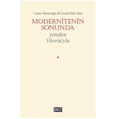 Modernitenin Sonunda Yeniden Vitoria\'yla - Cansu Muratoğlu, Cemal Bâli Akal