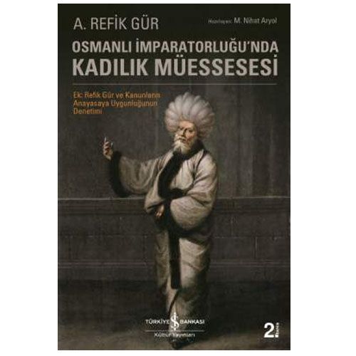Osmanlı İmparatorluğu’nda Kadılık Müessesesi - A. Refik Gür