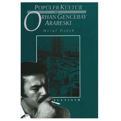 Popüler Kültür ve Orhan Gencebay Arabeski - Meral Özbek