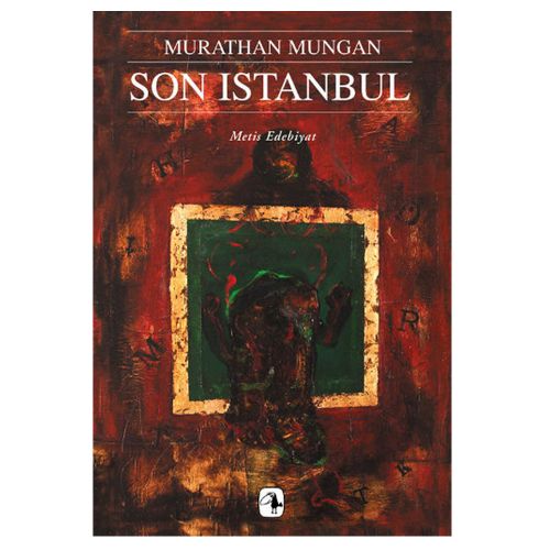 Son İstanbul - Murathan Mungan