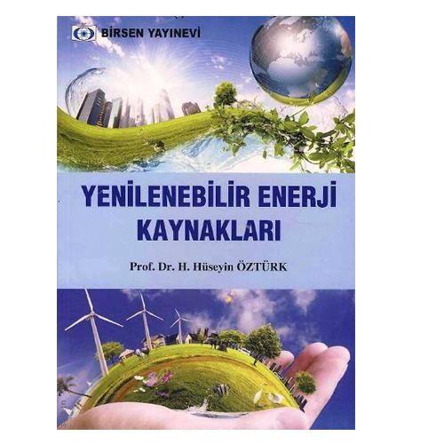 Yenilenebilir Enerji Kaynakları ve Kullanımı - H. Hüseyin Öztürk
