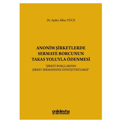 Anonim Şirketlerde Sermaye Borcunun Takas Yoluyla Ödenmesi - Aydın Alber Yüce