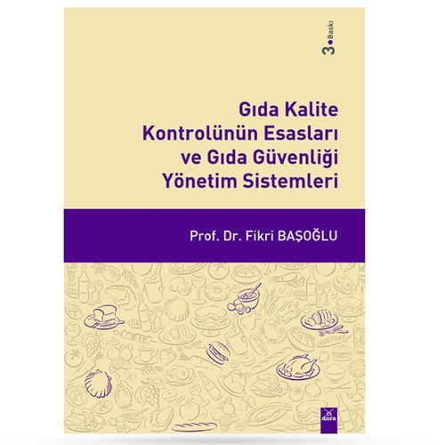 Gıda Kalite Kontrolünün Esasları ve Gıda Güvenliği Yönetim Sistemleri - Fikri Başoğlu