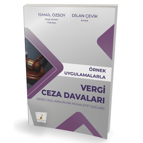 Örnek Uygulamalarla Vergi Ceza Davaları - İsmail Özsoy, Dilan Çevik
