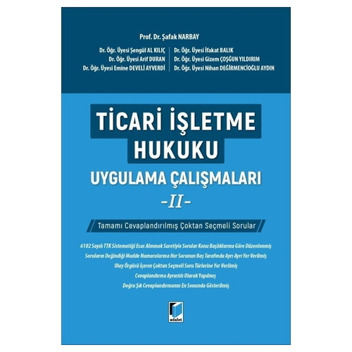 Ticari İşletme Hukuku Uygulama Çalışmaları II - Şafak Narbay