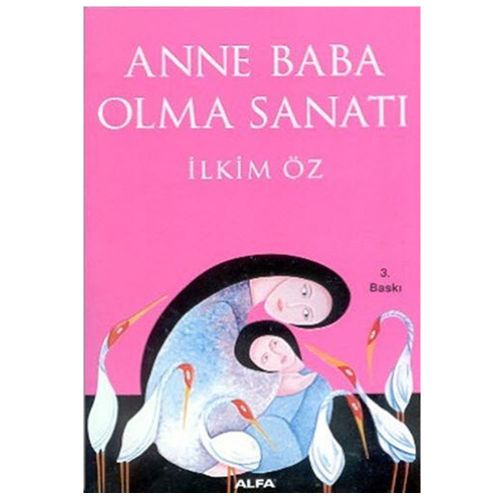 Anne Baba Olma Sanatı - İlkim Öz