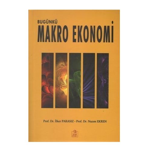 Bugünkü Makro Ekonomi - İlker Parasız, Nazım Erken