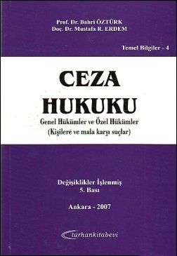 Ceza Hukuku Genel Hükümler ve Özel Hükümler - Bahri Öztürk, Mustafa Ruhan Erdem