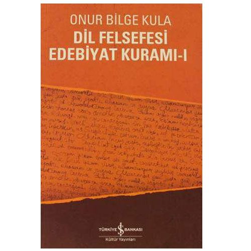 Dil Felsefesi Edebiyat Kuramı-I - Onur Bilge Kula