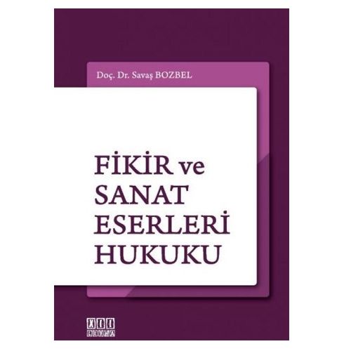 Fikir ve Sanat Eserleri Hukuku - Savaş Bozbel