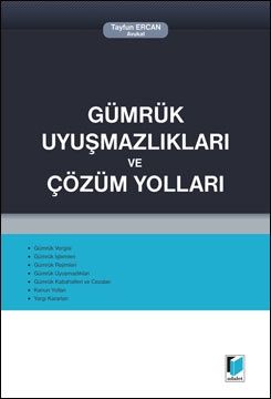Gümrük Uyuşmazlıkları ve Çözüm Yolları - Tayfun Ercan