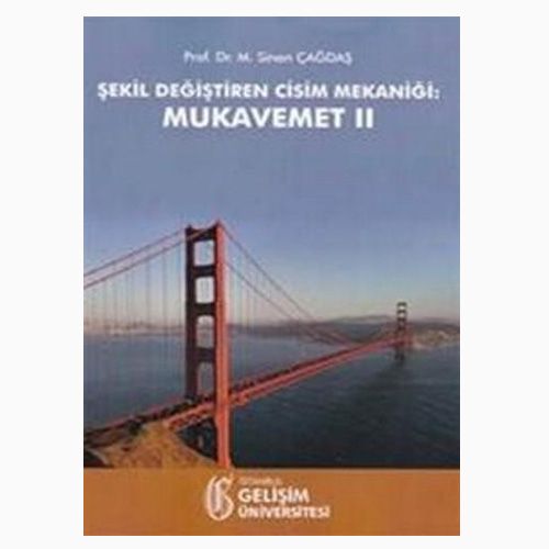 Şekil Değiştiren Cisim Mekaniği: Mukavemet 2 - M. Sinan Çağdaş