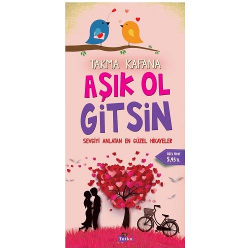 Takma Kafana Aşık Ol Gitsin - Kolektif