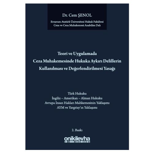 Ceza Muhakemesinde Hukuka Aykırı Delillerin Kullanılması - Cem Şenol