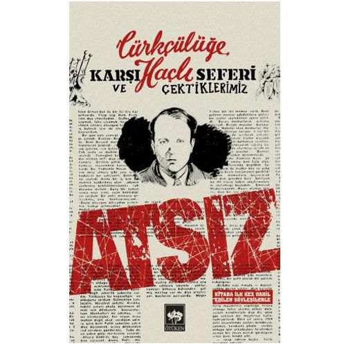 Türkçülüğe Karşı Haçlı Seferi ve Çektiklerimiz - Hüseyin Nihal Atsız