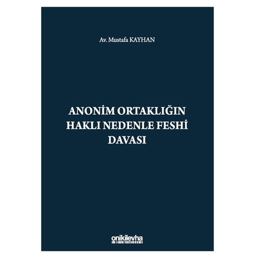 Anonim Ortaklığın Haklı Nedenle Feshi Davası - Mustafa Kayhan