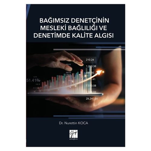 Bağımsız Denetçinin Mesleki Bağlılığı ve Denetimde Kalite Algısı - Nurettin Koca