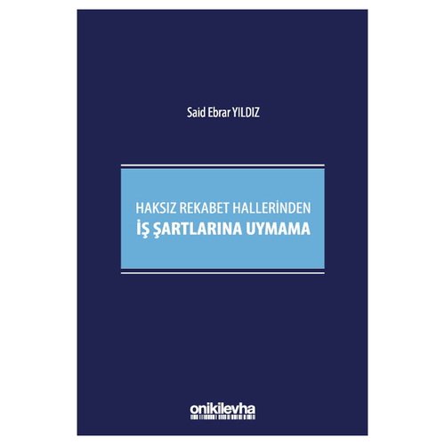 Haksız Rekabet Hallerinden İş Şartlarına Uymama - Said Ebrar Yıldız