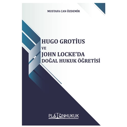 Hugo Grotius ve John Locke’da Doğal Hukuk Öğretisi - Mustafa Can Özdemir