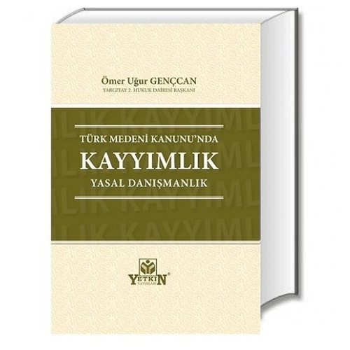 Türk Medeni Kanunu\'nda Kayyımlık, Yasal Danışmanlık - Ömer Uğur Gençcan