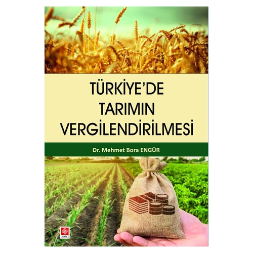 Türkiye\'de Tarımın Vergilendirilmesi - Mehmet Bora Engür