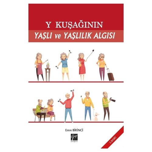 Y Kuşağının Yaşlı ve Yaşlılık Algısı - Emre Birinci
