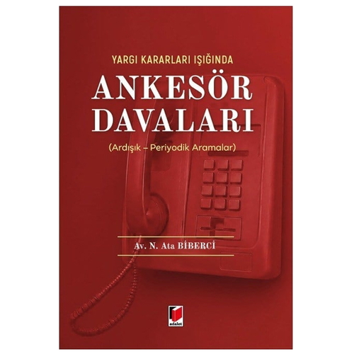 Yargı Kararları Işığında Ankesör Davaları - N. Ata Biberci
