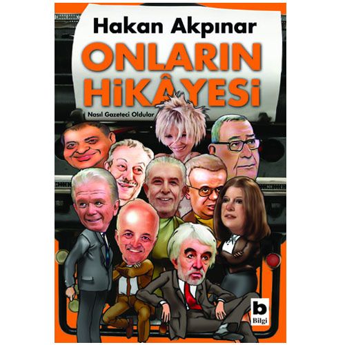 Onların Hikayesi Nasıl Gazeteci Oldular - Hakan Akpınar