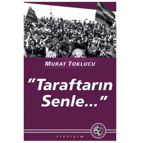 Taraftarın Senle - Murat Toklucu