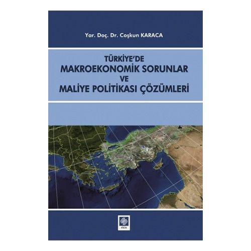 Türkiye\'de Makroekonomik Sorunlar ve Maliye Politikası Çözümleri - Coşkun Karaca