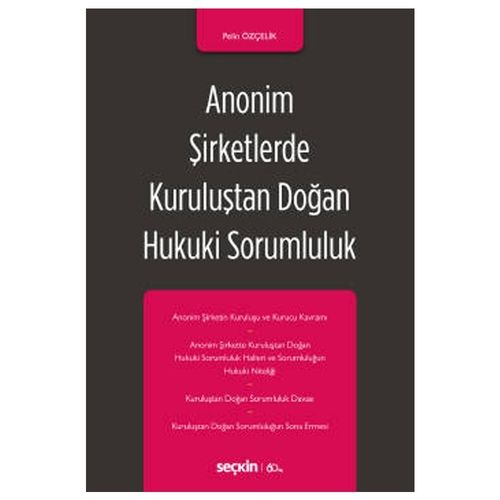 Anonim Şirketlerde Kuruluştan Doğan Hukuki Sorumluluk - Pelin Özçelik
