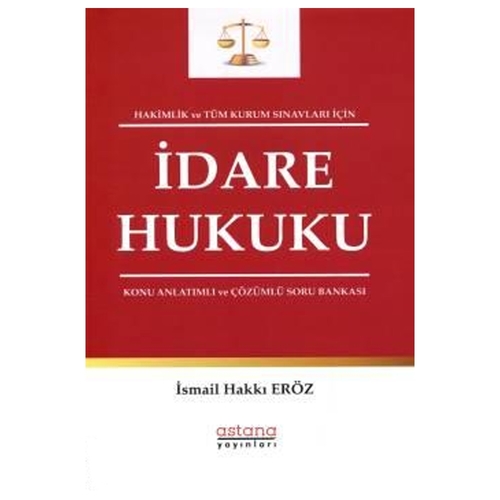 Hakimlik Ve Tüm Kurum Sınavları İçin İdare Hukuku - İsmail Hakkı Eröz