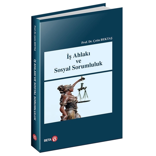 İş Ahlakı ve Sosyal Sorumluluk - Çetin Bektaş